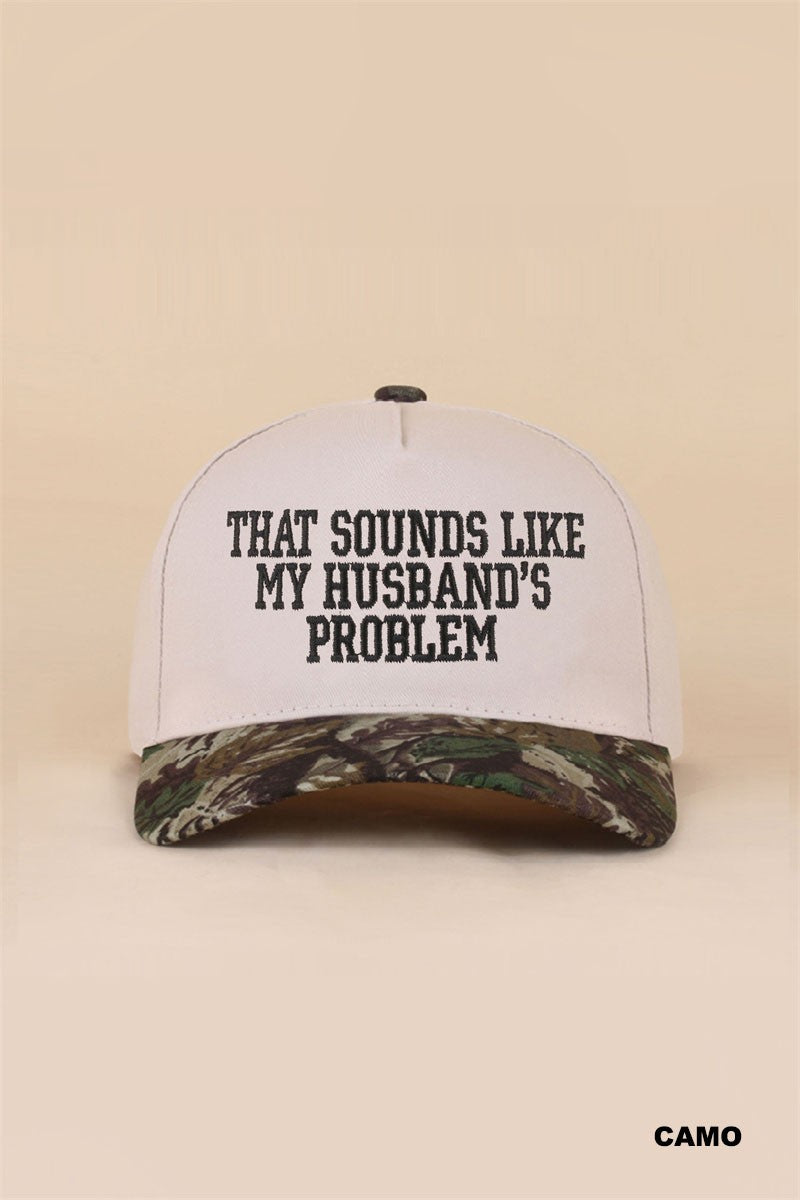 Husband's Problem Hat- Camo