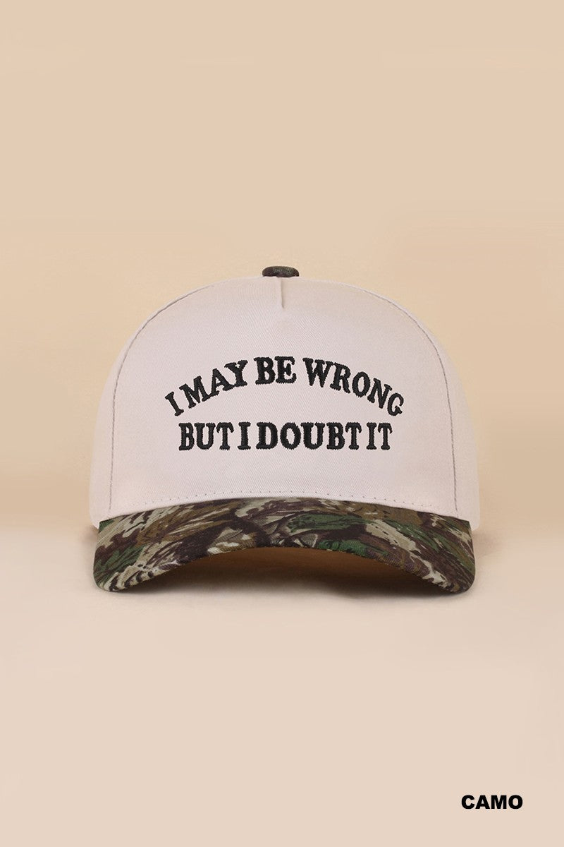 I May Be Wrong Hat- Camo
