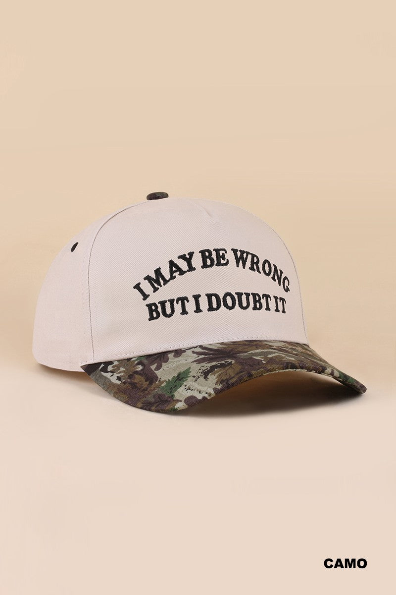 I May Be Wrong Hat- Camo
